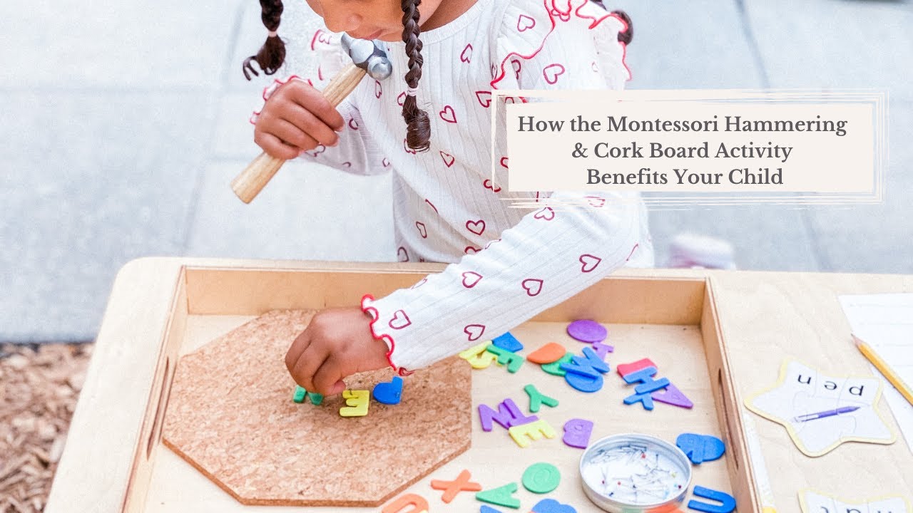 How the Montessori Hammering & Cork Board Activity Benefits Your Child