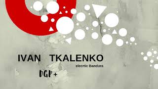 Ivan Tkalenko - DGP (live)