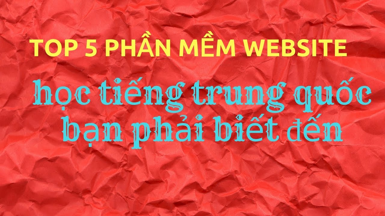 Phần mềm học tiếng trung trên máy tính | TOP 5 phần mềm website học tiếng trung quốc bạn phải biết đến