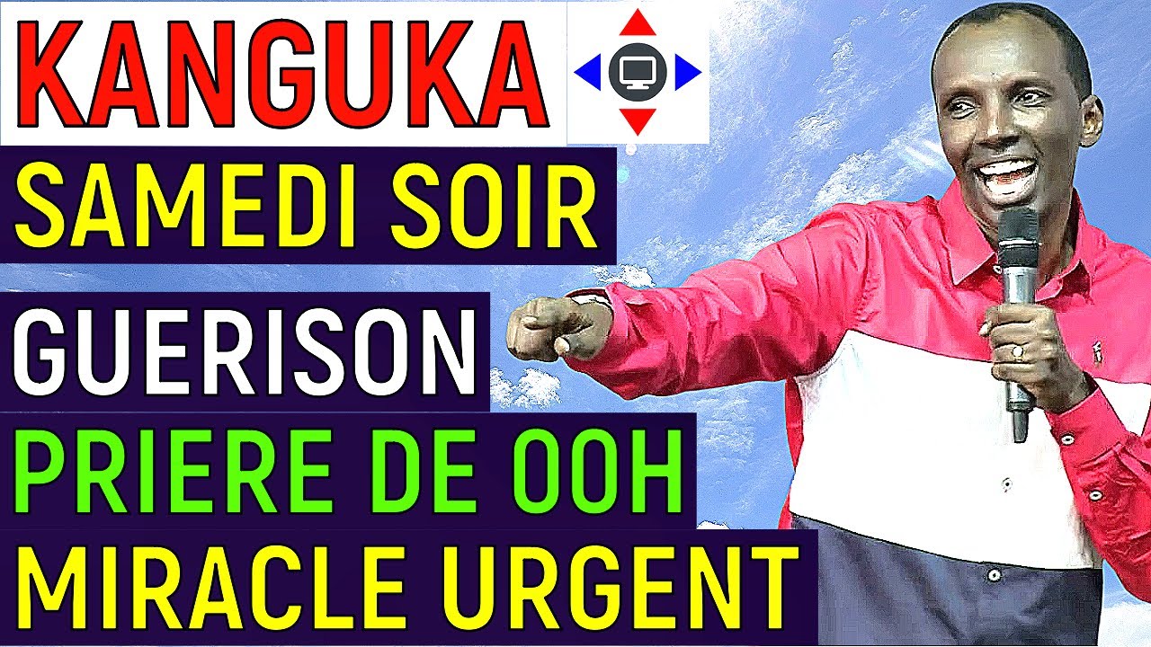 KANGUKA DE SAMEDI SOIR 17/01/2026 @ChrisNdikumana@Prière@kangukaenfrancais