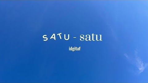 Satu - satu _ idgitaf (speed up+lyric video)