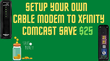 How to Connect and Activate Your Own Cable Modem to Xfinity Comcast Save Money ($25)