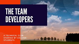 THE TEAM DEVELOPERS|| Short Intro