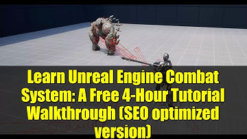 Learn Unreal Engine Combat System: A Free 4-Hour Tutorial Walkthrough (SEO optimized version)