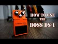 5 Ways How You Can Use The Boss DS-1 Distortion Pedal