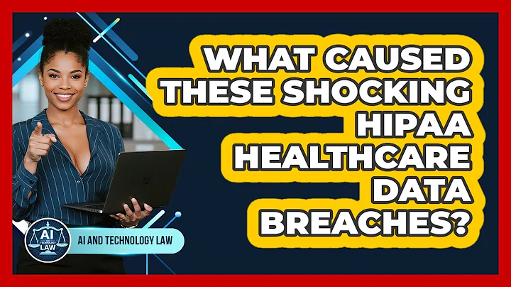 What Caused These Shocking HIPAA Healthcare Data Breaches? - AI and Technology Law