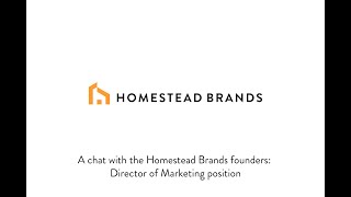 A chat with the Homestead Brands founders: Director of Marketing position