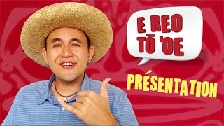 #0 Présentation E REO TŌ 'OE (Tahitien - Français)