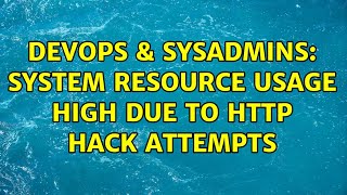 Famous DevOps & SysAdmins: System Resource Usage High due to http Hack Attempts Net Worth