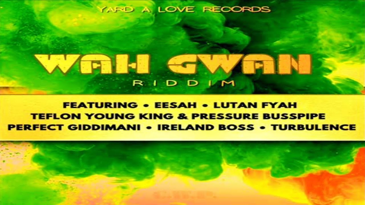 Wah Gwan Riddim Mix 2026_Feat, Turbulence, Lutan Fyah, Eesah, Pressure Bussipipe (Reggae 2026)