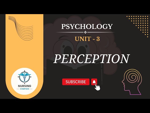 COGNITIVE PROCESS - PERCEPTION | PSYCHOLOGY UNIT - 3 | BSC / GNM NURSING