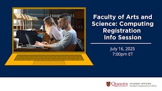 Faculty of Arts and Science: Computing Registration Info Session