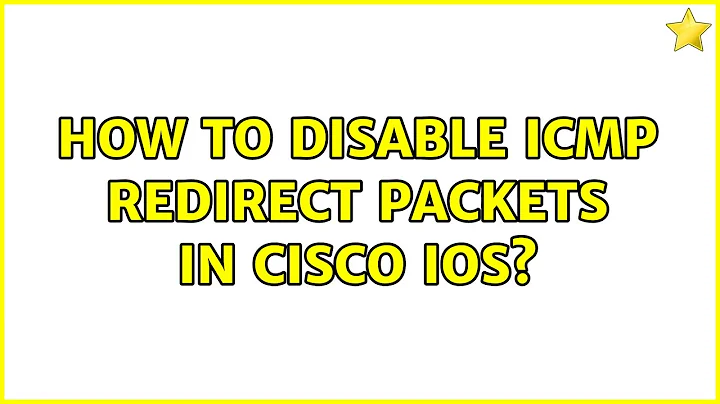 How to disable ICMP redirect packets in Cisco IOS?