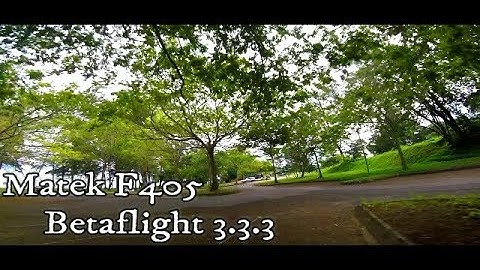 Matek F405 + Betaflight 3.3.3 one clip rip