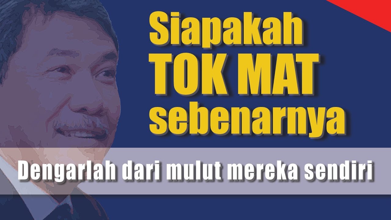 Siapakah Tok Mat Sebenarnya Dengarlah Dari Mulut Mereka Sendiri Youtube