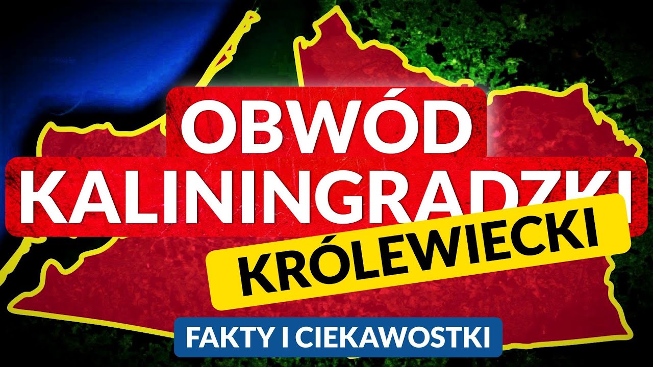 OBWÓD KALININGRADZKI na mapie ◀🌎 Fakty i ciekawostki - obwód królewiecki i Królewiec (Kaliningrad)