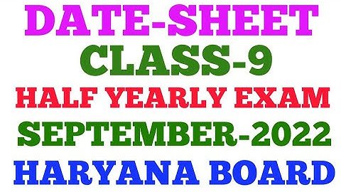 CLASS-9 DATE-SHEET HALF YEARLY EXAM SEPTEMBER-2022 HARYANA BOARD
