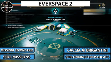 Everspace 2: Missioni secondarie - Caccia ai brigantini (Side missions - Spelunking for Madcaps)