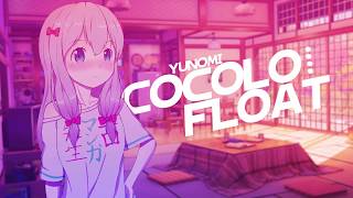 Yunomi ~ ココロフロート  |  Cocolo Float (feat. nicamoq)