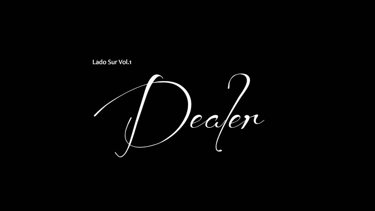 Dealer - Lado Sur Vol.1