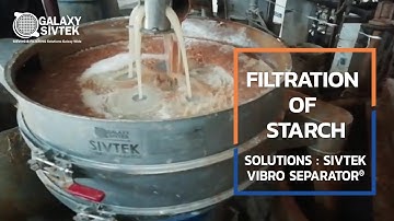 Vibro Separator for Starch Filtration at renowned paper manufacturing company – Galaxy Sivtek
