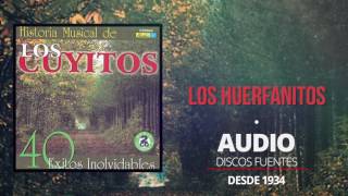Video thumbnail of "Los Huerfanitos  - Los Cuyitos (Audio) / Discos Fuentes"