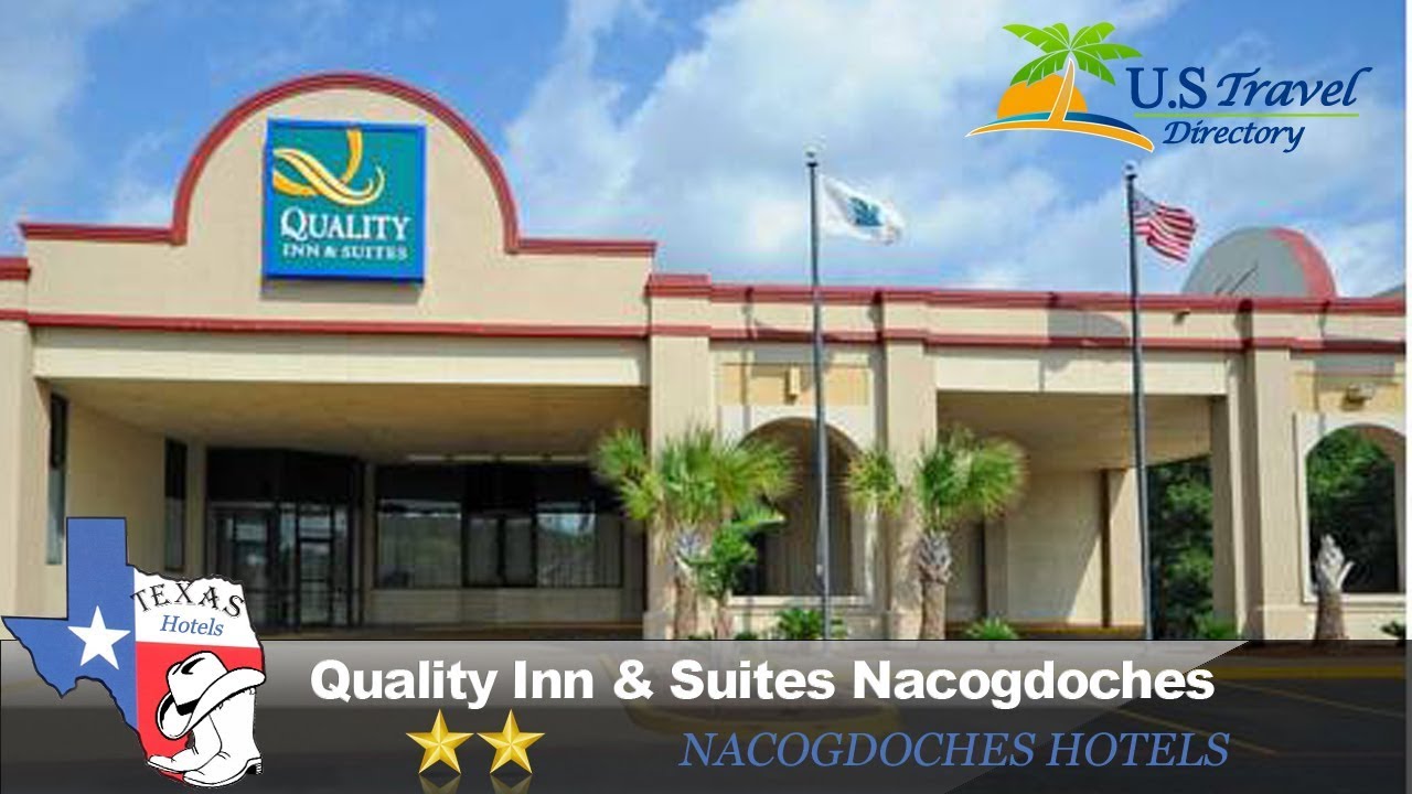 Quality Inn Suites Nacogdoches Nacogdoches Hotels Texas Youtube