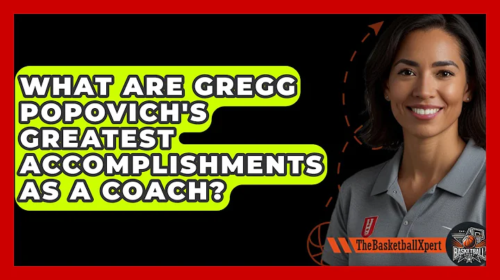 What Are Gregg Popovich's Greatest Accomplishments As A Coach? - The Basketball Xpert