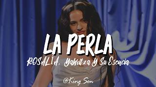 ROSALÍA - La Perla (Letra) ft. Yahritza Y Su Esencia
