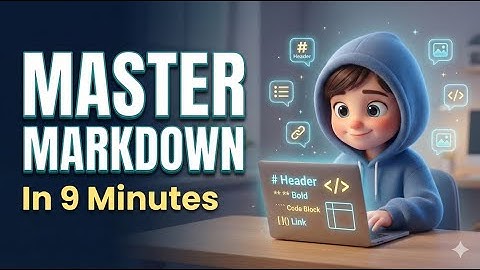 🎬 Master Markdown in 9 Minutes — Complete Syntax Guide with Examples & Quiz (2025 Tutorial)