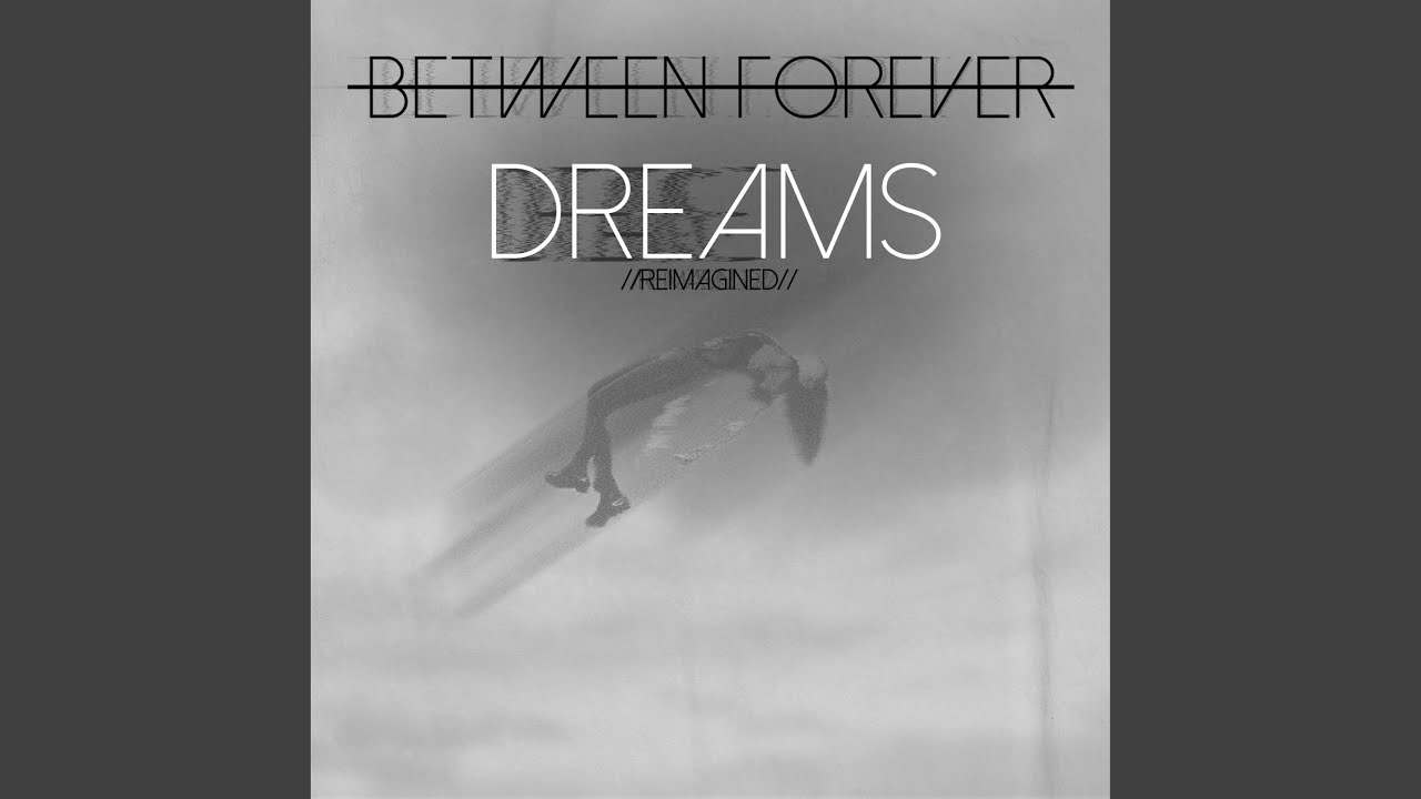 Dreams (Reimagined)