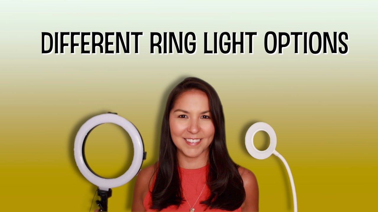 Different Ring Light Options YouTube