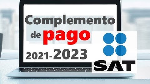 Como hacer un Complemento de Pago - Portal SAT 2021-2023 🚨OJO: NUEVO VIDEO ABAJO EN LA DESCRIPCIÓN!