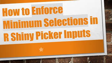 How to Enforce Minimum Selections in R Shiny Picker Inputs