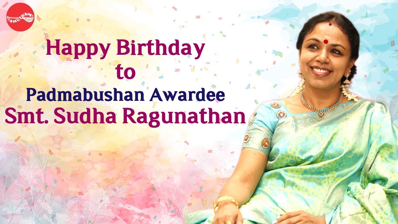 Special Songs for Sudha Ragunathans Birthday