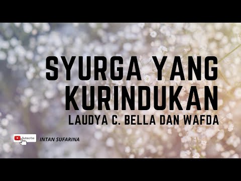 Lirik Video | Surga Yang Kurindukan - Laudya C. Bella & Wafda