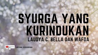 Lirik Video | Surga Yang Kurindukan - Laudya C. Bella \u0026 Wafda