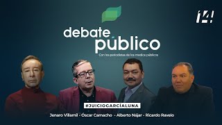 Debate Público | #JuicioGarcíaLuna