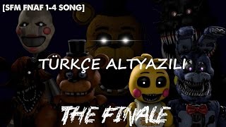 FNAF The Finale [Türkçe Altyazılı] SFM 1-4 SONG COLLAB