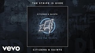 Video voorbeeld van "Citizens & Saints - The Strife Is Over (Audio)"