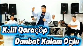 🎵 Xəlil Qaraçöp - Danbat Xalam Oğlu 2026