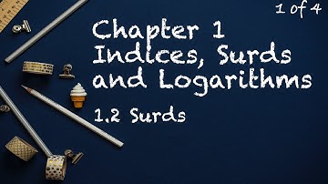 Chapter 1 Indices, Surds and Logarithms | 1.2 Surds 1/4