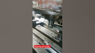 MECHANICAL TESTING: PREPARING SAMPLE FOR TENSILE VERIFICATION (MACHINING IN THE WORKSHOP)