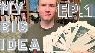 My Big Idea Ep.1!