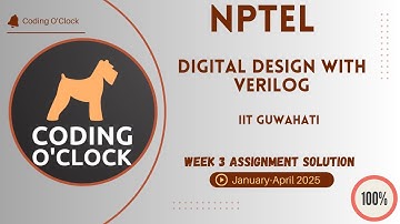 NPTEL Digital Design with Verilog Week 3 Assignment Solution January - April 2025  IIT Guwahati