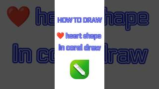DRAW HEART SHAPE IN COREL DRAW || #vectorart #coreldraw DRAW HEART SHAPE IN COREL DRAW || #vectorart #coreldraw