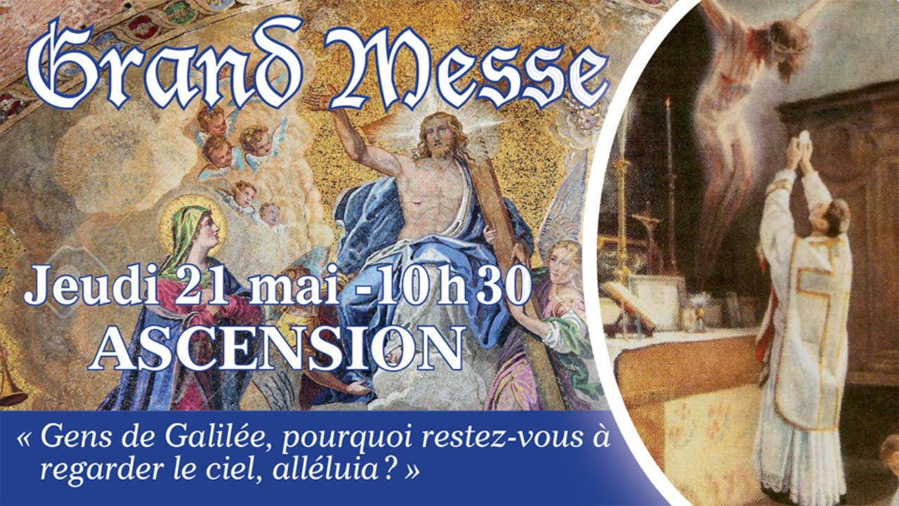 Jeudi 21 mai 2020 10h30 Ascension de Notre Seigneur JésusChrist