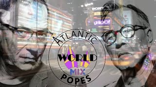 ATLANTIC POPES WORLD RADIO MIX