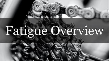 Fatigue Overview - Machine Component Design