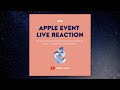 [PART 1] September Apple Event Livestream - Let's Talk!